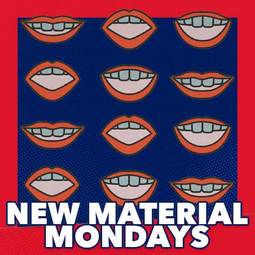 New Material Mondays